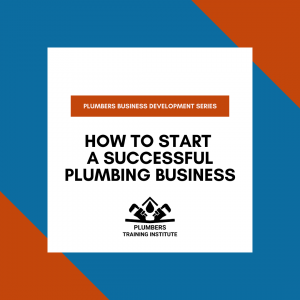 How to Start a Successful Plumbing Business How to Start a Successful Plumbing Business