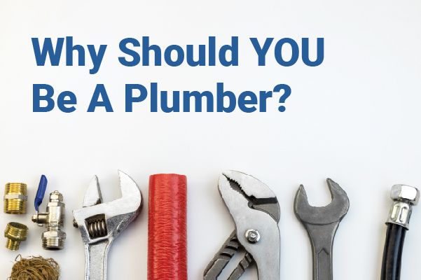 Why Should You Be A Plumber?