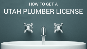 How to Get a Utah Plumber License