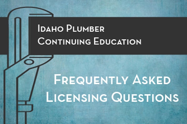 Idaho Plumbing Licensing Frequently Asked Questions