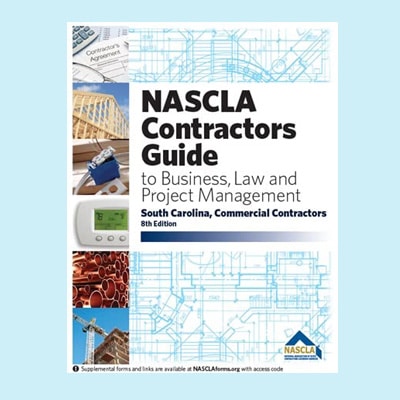 NASCLA - Contractor's Guide to Business, Law and Project Management, South Carolina Commercial Contractors, 8th edition